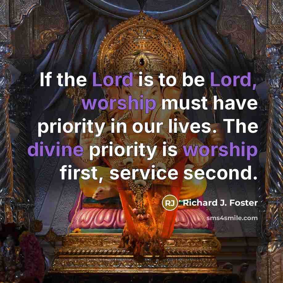 “If the Lord is to be Lord, worship must have…” quote by Richard J. Foster