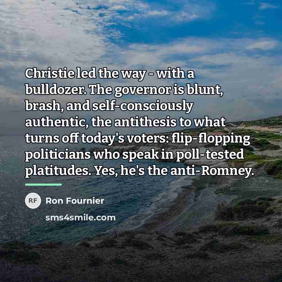 “Christie led the way - with a bulldozer. The governor…” quote by Ron Fournier