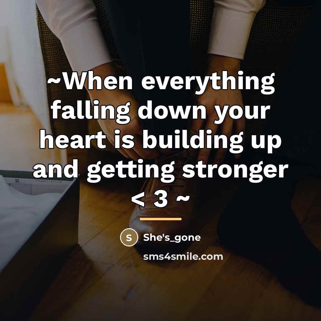 “~When everything falling down your heart is building up and…” quote by She's_gone