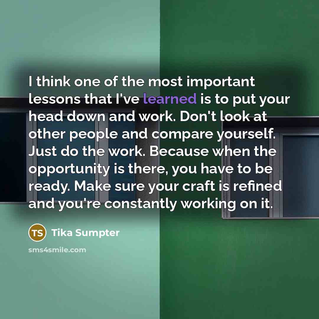 “I think one of the most important lessons that I've…” quote by Tika Sumpter