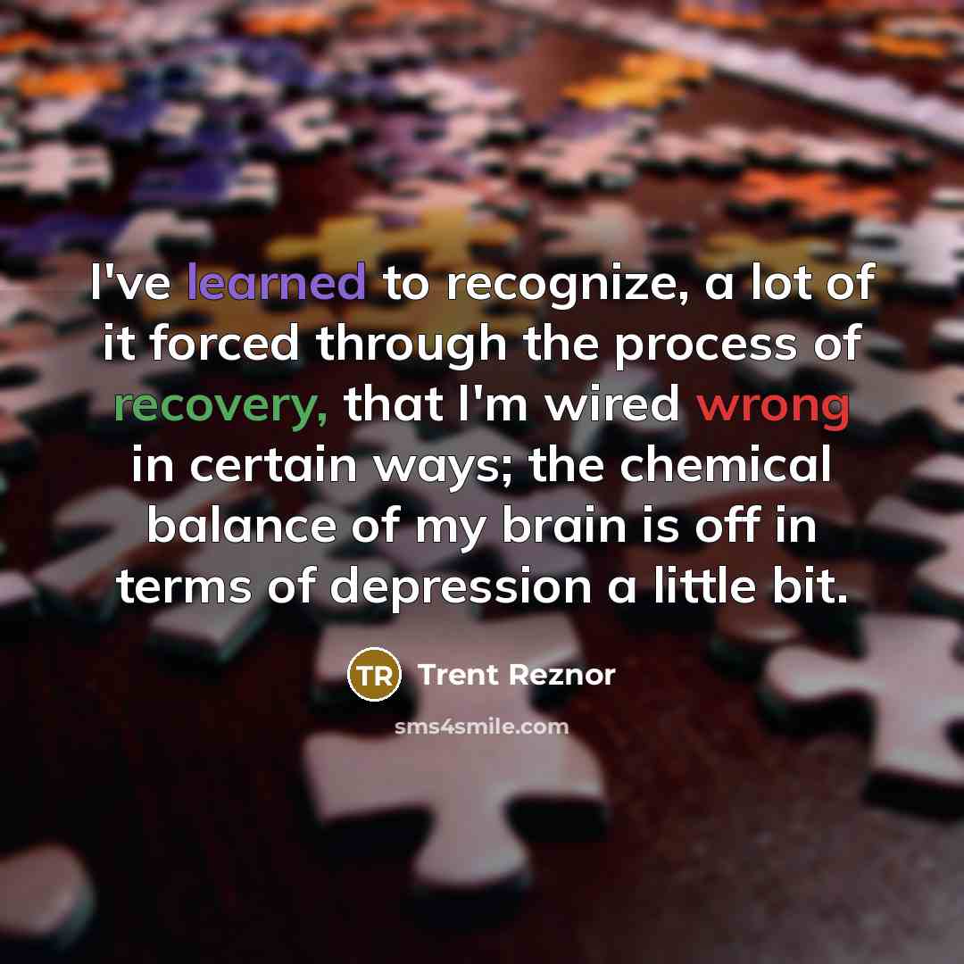 “I've learned to recognize, a lot of it forced through…” quote by Trent Reznor
