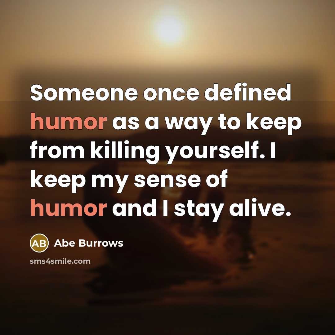 “Someone once defined humor as a way to keep from…” quote by Abe Burrows