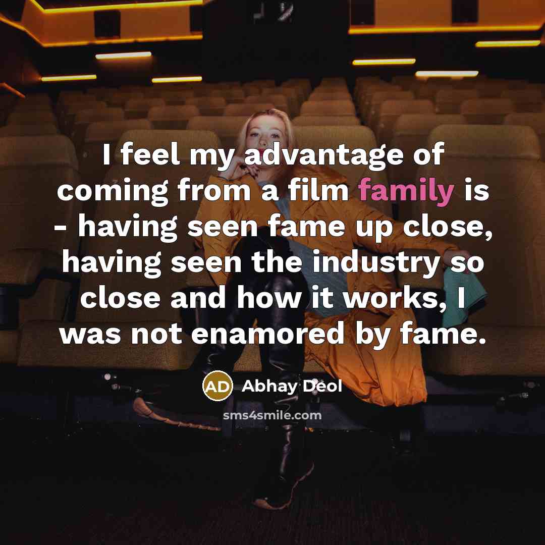 “I feel my advantage of coming from a film family…” quote by Abhay Deol
