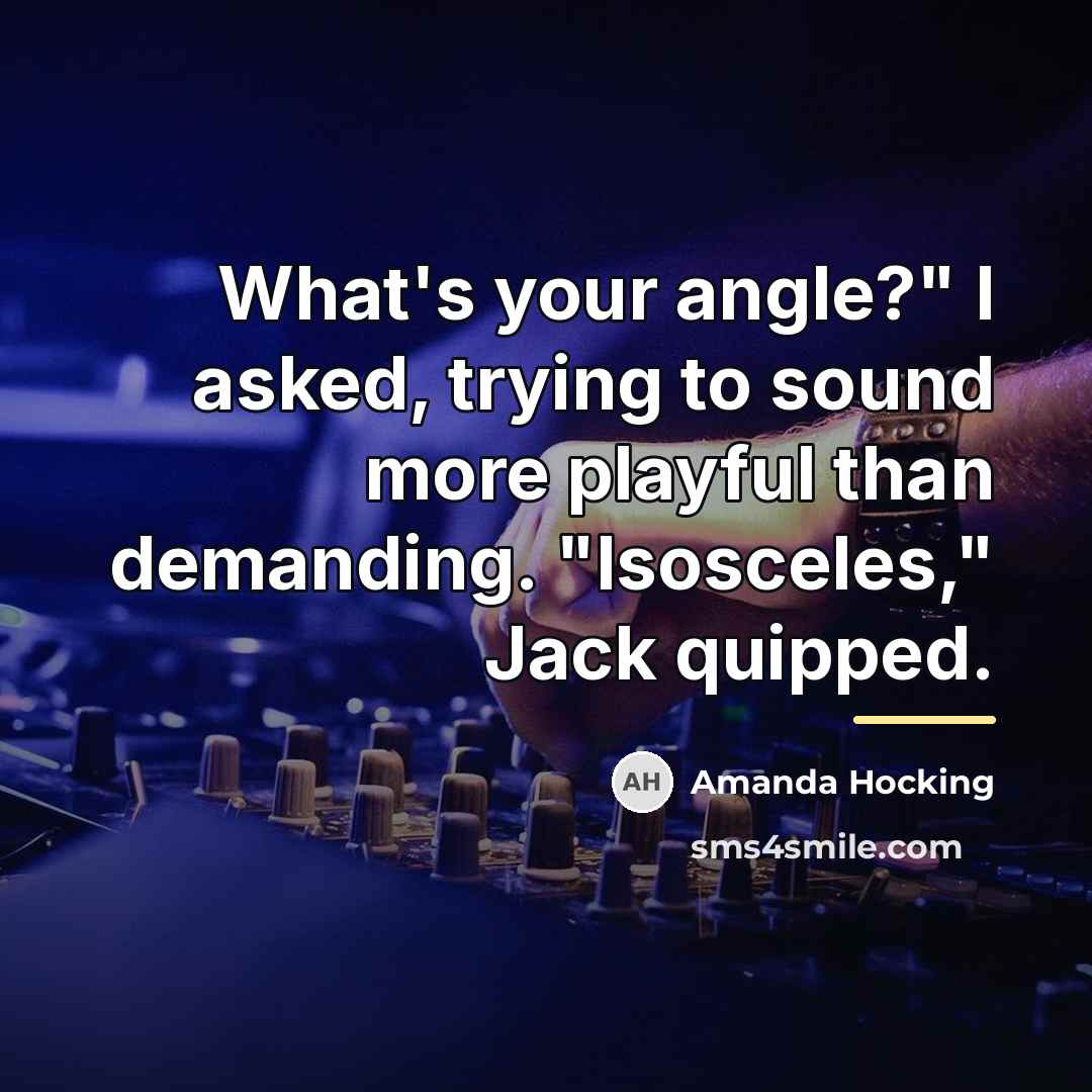 “What's your angle?" I asked, trying to sound more playful…” quote by Amanda Hocking