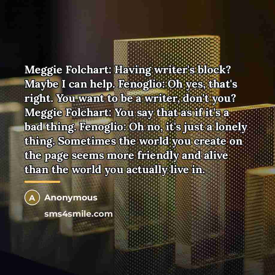 “Meggie Folchart: Having writer's block? Maybe I can help. Fenoglio:…” quote by Anonymous