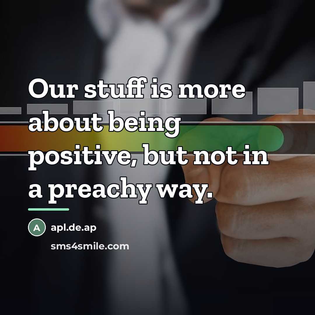“Our stuff is more about being positive, but not in…” quote by apl.de.ap