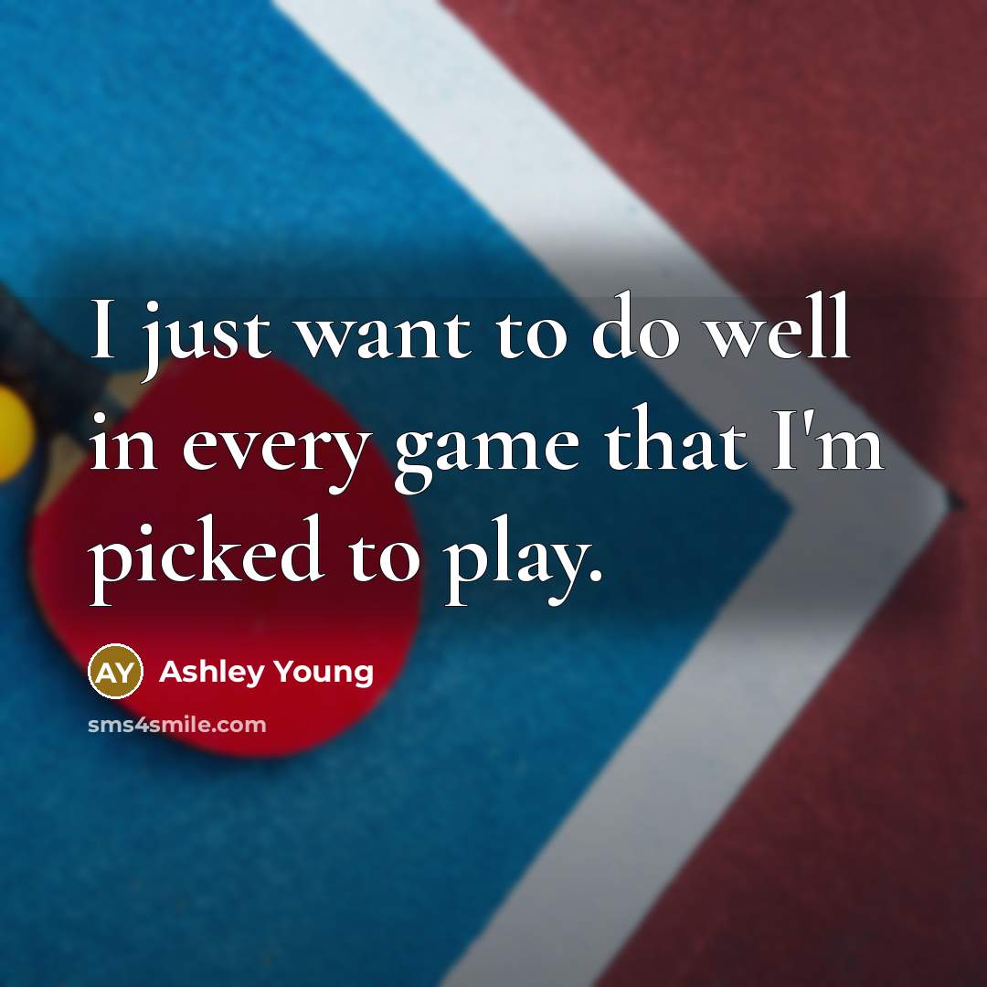 “I just want to do well in every game that…” quote by Ashley Young