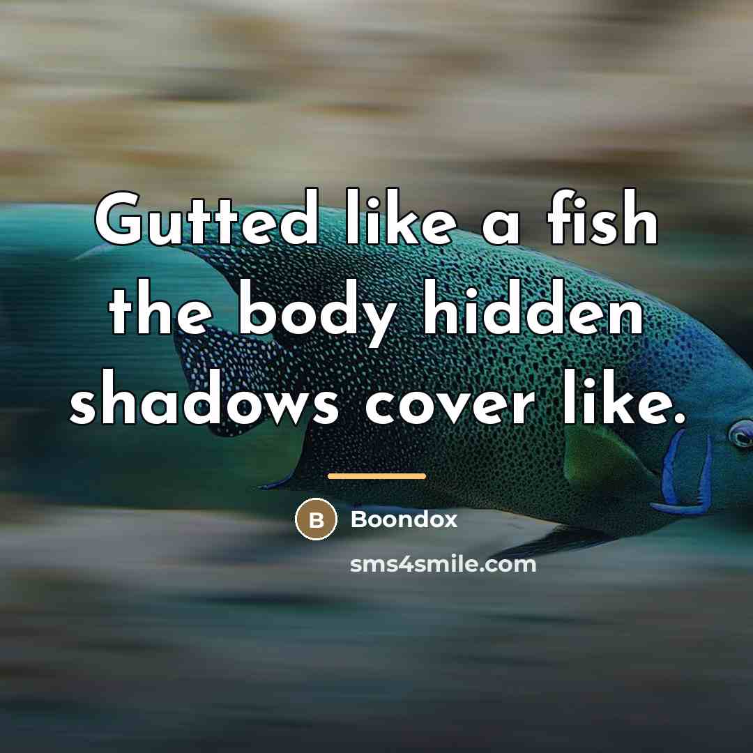 “Gutted like a fish the body hidden shadows cover like.…” quote by Boondox