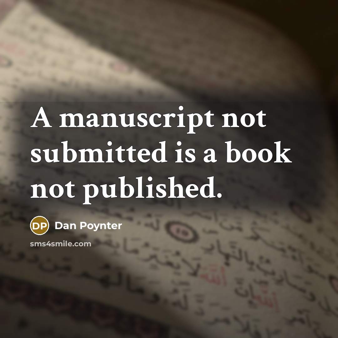 “A manuscript not submitted is a book not published.…” quote by Dan Poynter