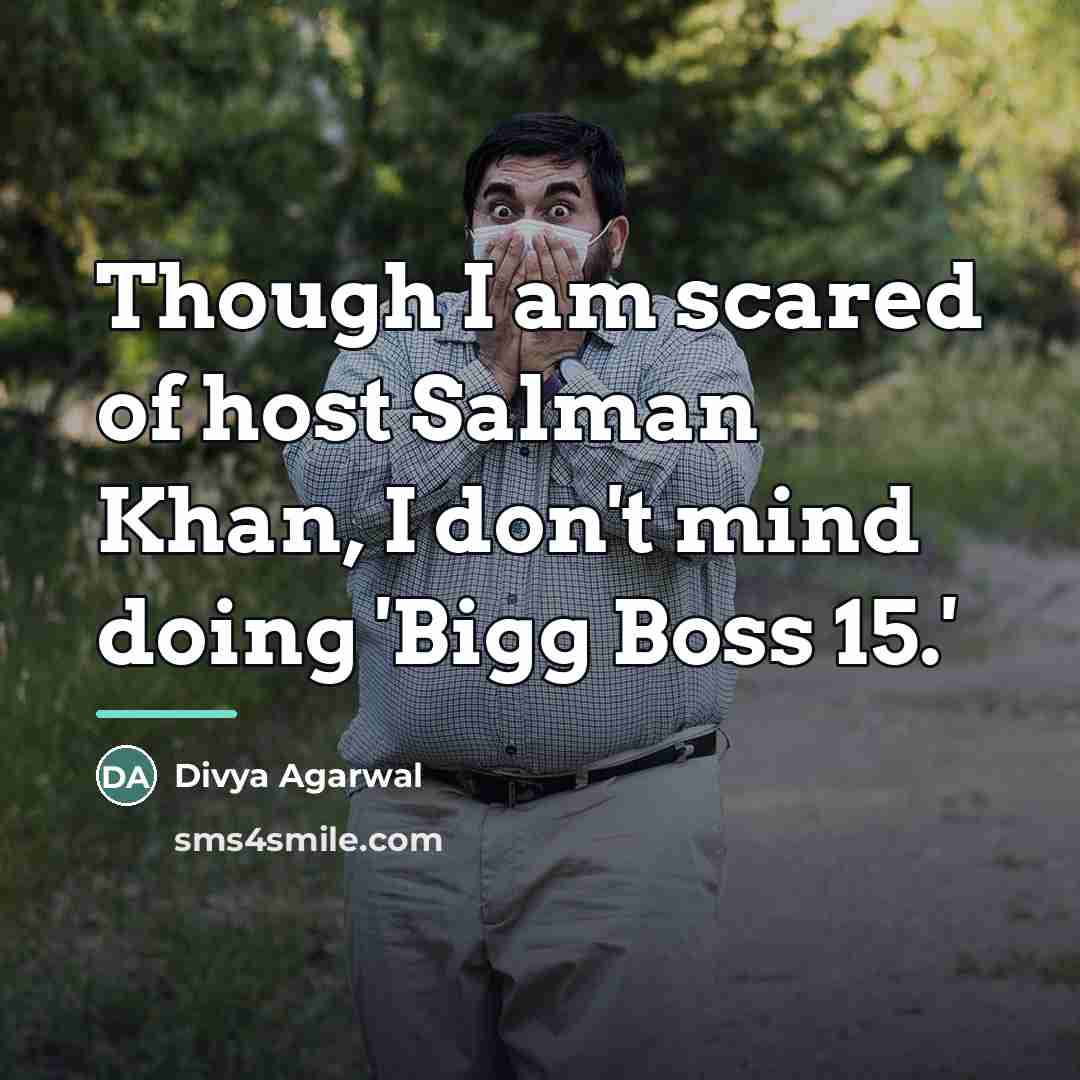 “Though I am scared of host Salman Khan, I don't…” quote by Divya Agarwal