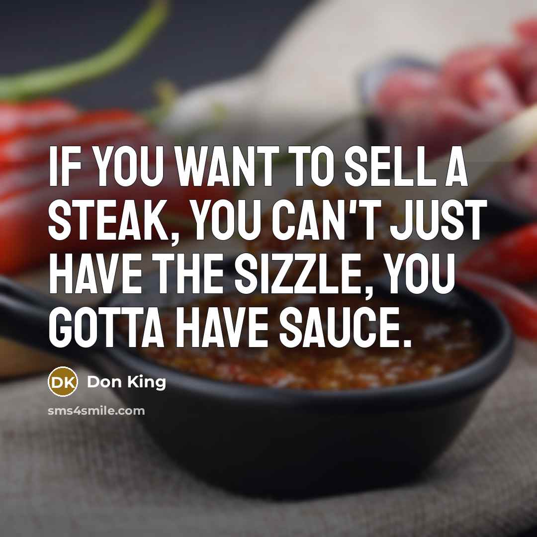 “If you want to sell a steak, you can't just…” quote by Don King
