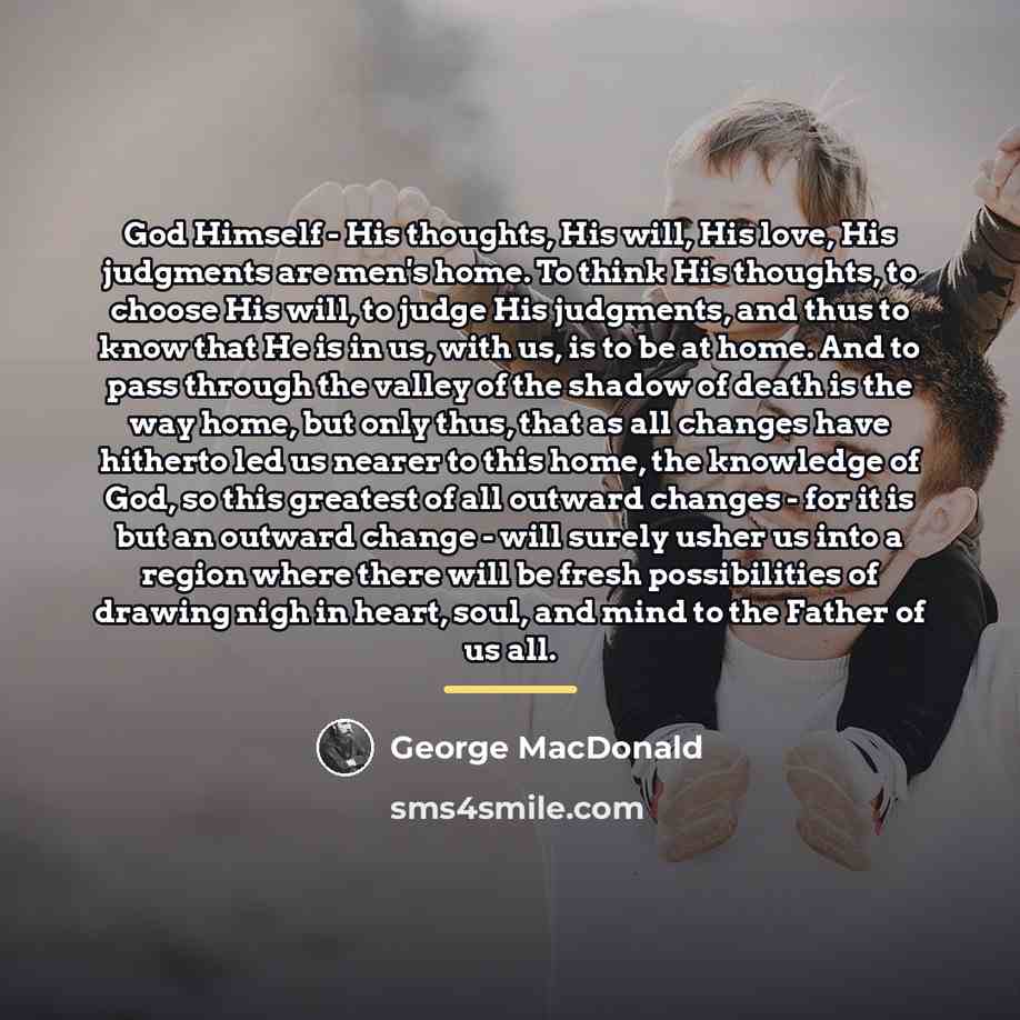 “God Himself - His thoughts, His will, His love, His…” quote by George MacDonald