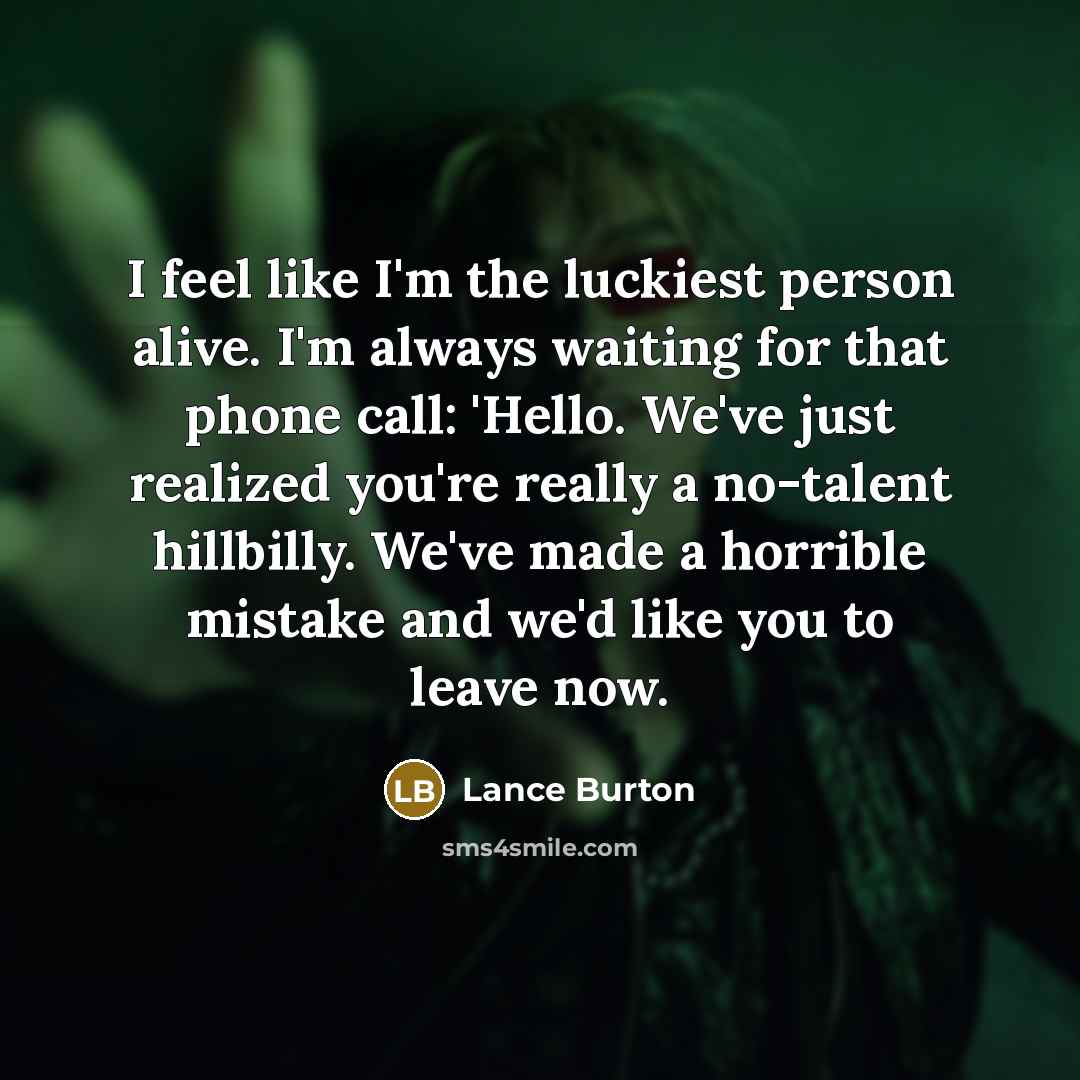 “I feel like I'm the luckiest person alive. I'm always…” quote by Lance Burton