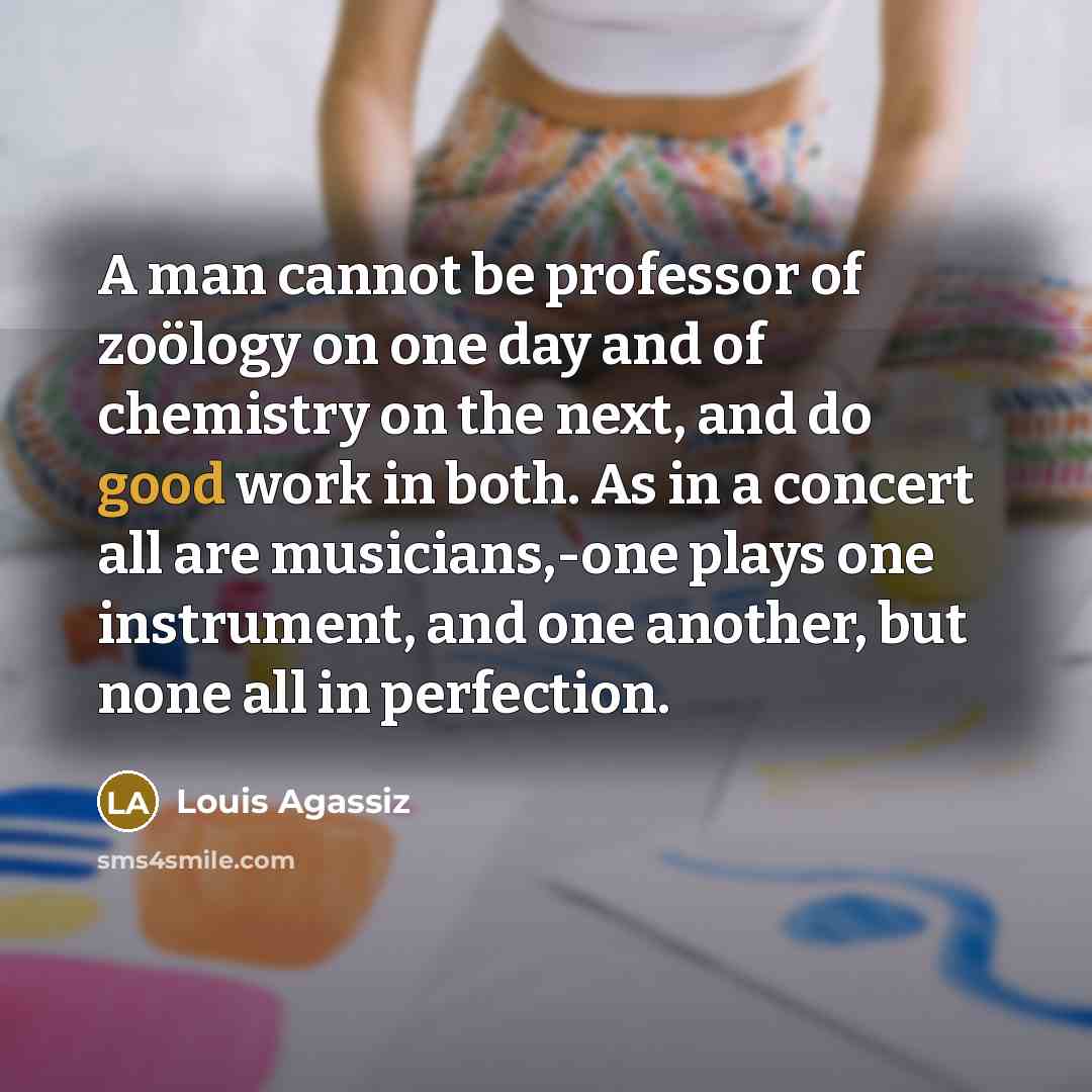 “A man cannot be professor of zoölogy on one day…” quote by Louis Agassiz