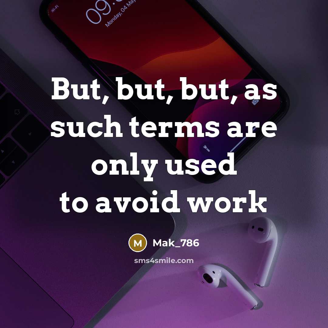 “But, but, but, as such terms are only used to…” quote by Mak_786