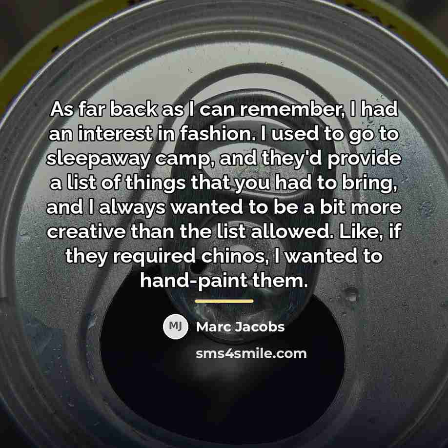 “As far back as I can remember, I had an…” quote by Marc Jacobs