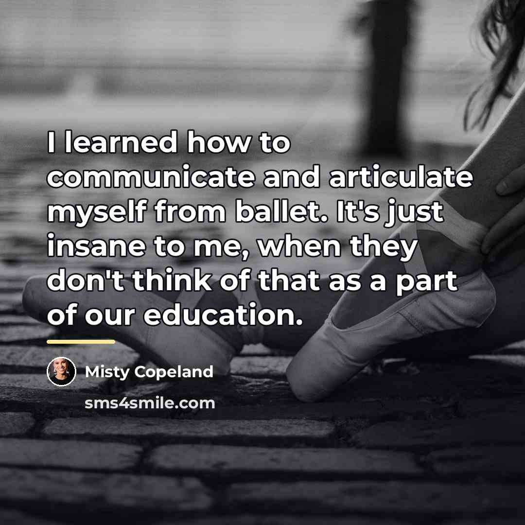 “I learned how to communicate and articulate myself from ballet.…” quote by Misty Copeland