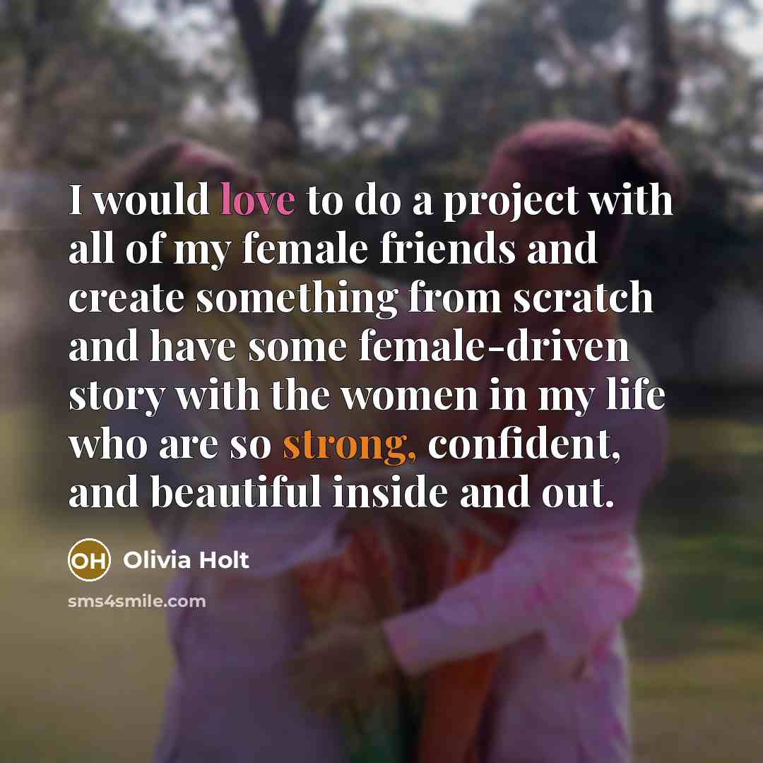 “I would love to do a project with all of…” quote by Olivia Holt