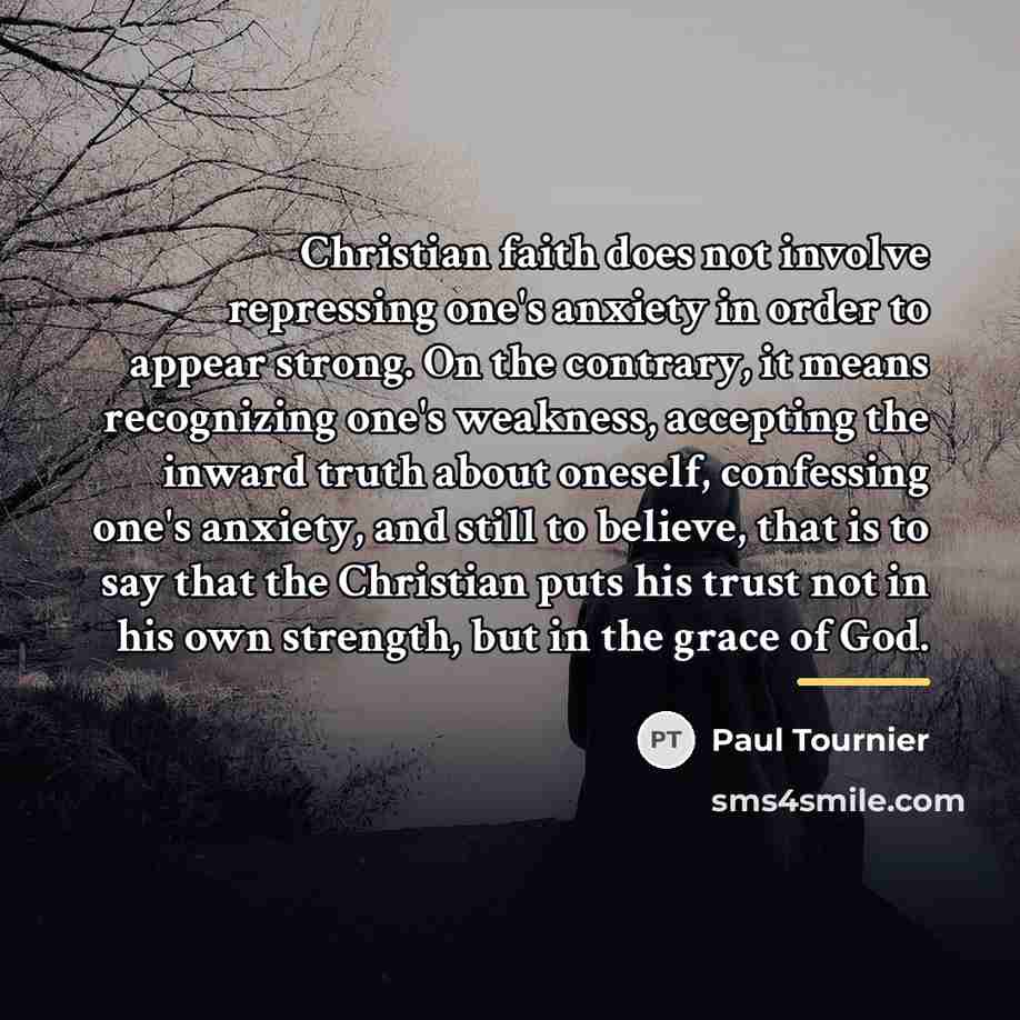 “Christian faith does not involve repressing one's anxiety in order…” quote by Paul Tournier