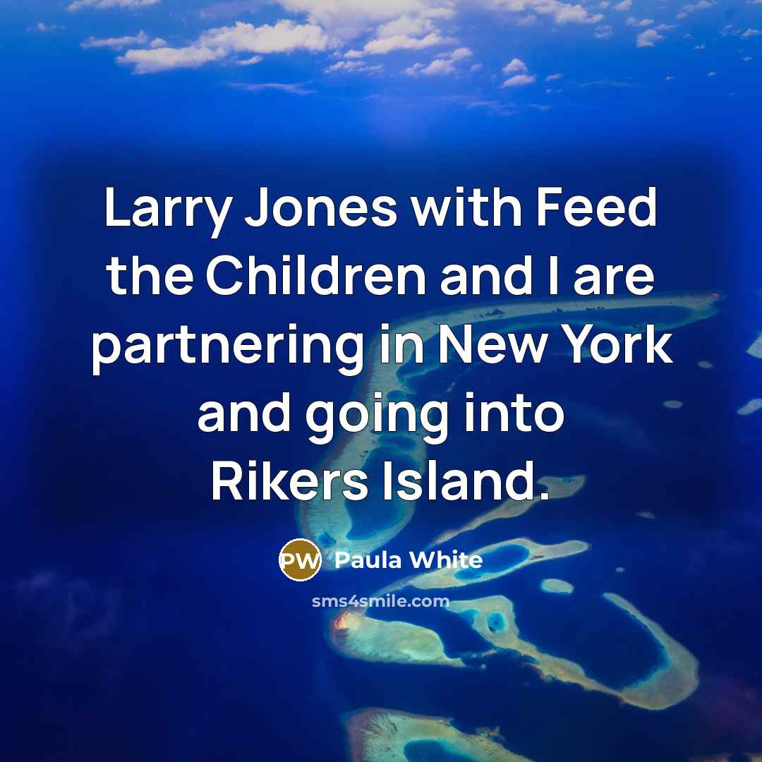 “Larry Jones with Feed the Children and I are partnering…” quote by Paula White
