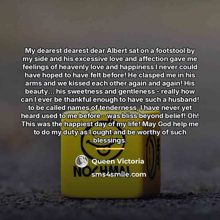 “My dearest dearest dear Albert sat on a footstool by…” quote by Queen Victoria