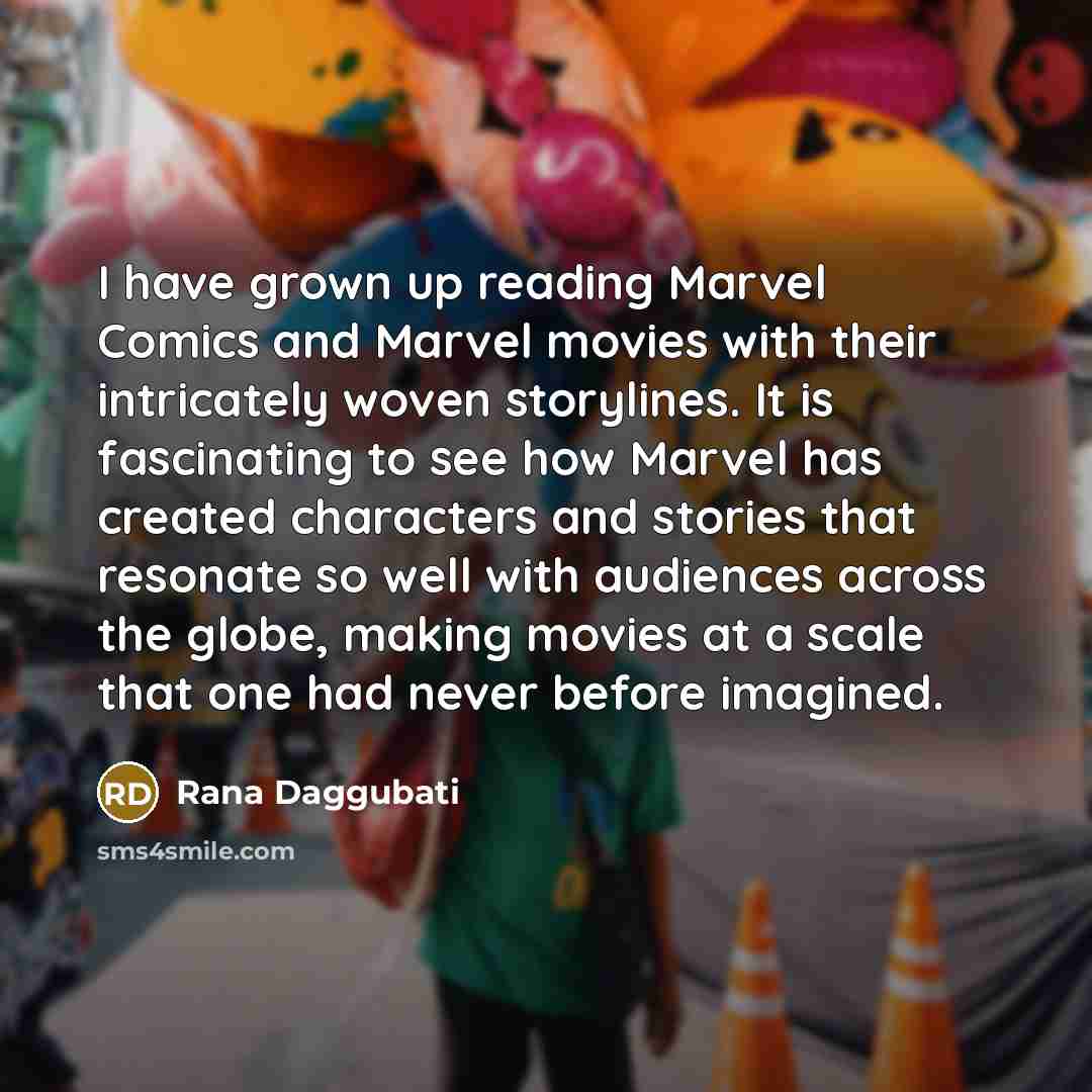 “I have grown up reading Marvel Comics and Marvel movies…” quote by Rana Daggubati