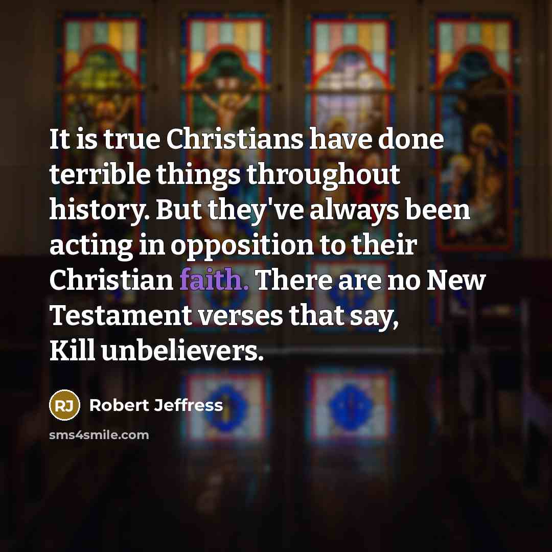 “It is true Christians have done terrible things throughout history.…” quote by Robert Jeffress