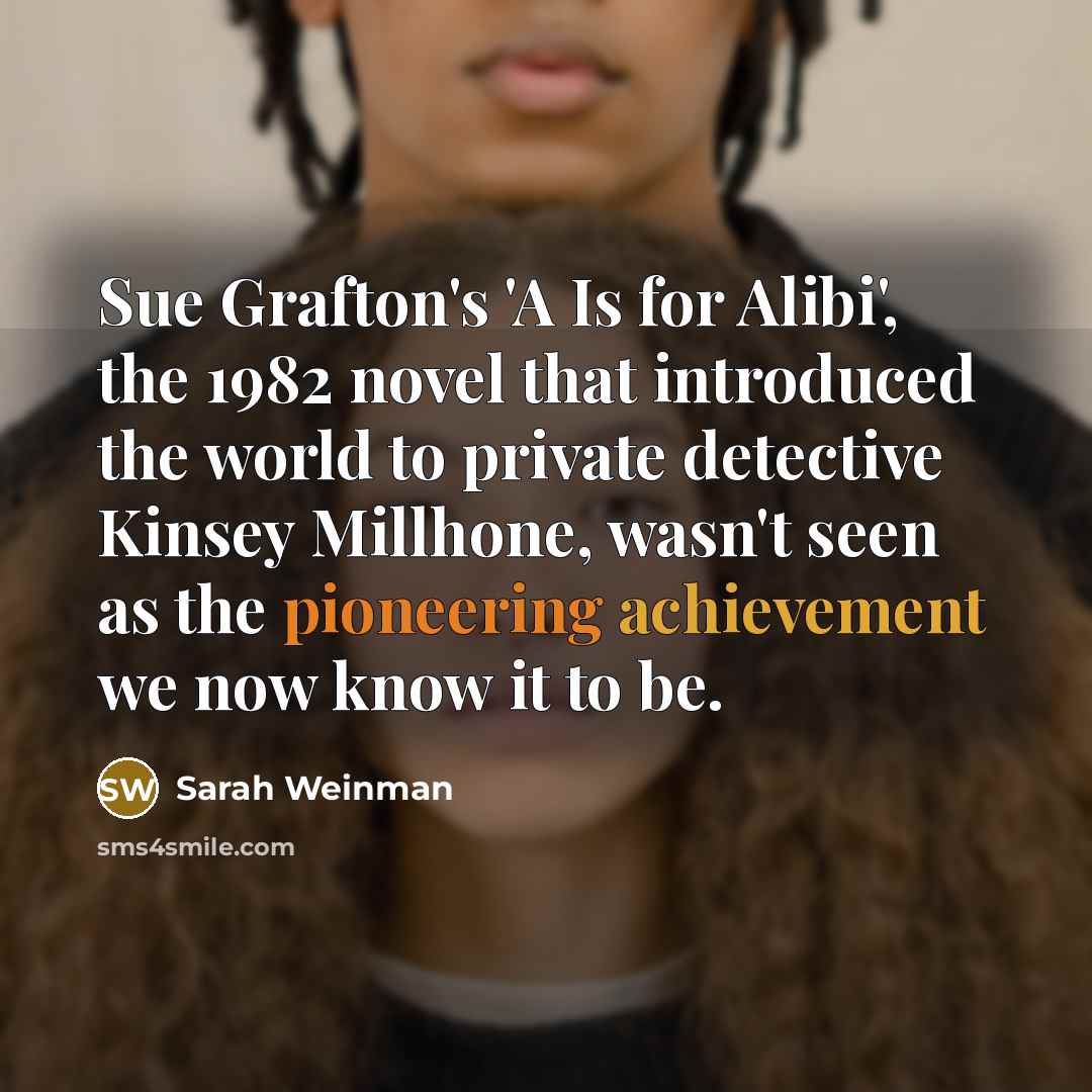 “Sue Grafton's 'A Is for Alibi', the 1982 novel that…” quote by Sarah Weinman