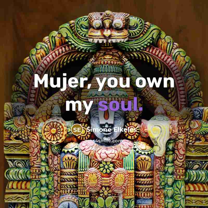 “Mujer, you own my soul.…” quote by Simone Elkeles