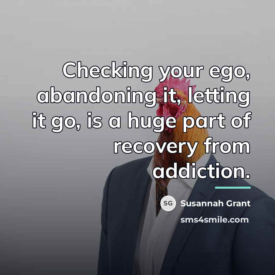 “Checking your ego, abandoning it, letting it go, is a…” quote by Susannah Grant
