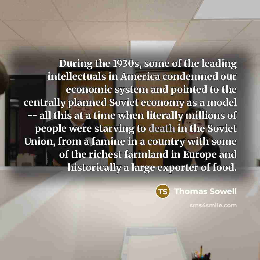 “During the 1930s, some of the leading intellectuals in America…” quote by Thomas Sowell
