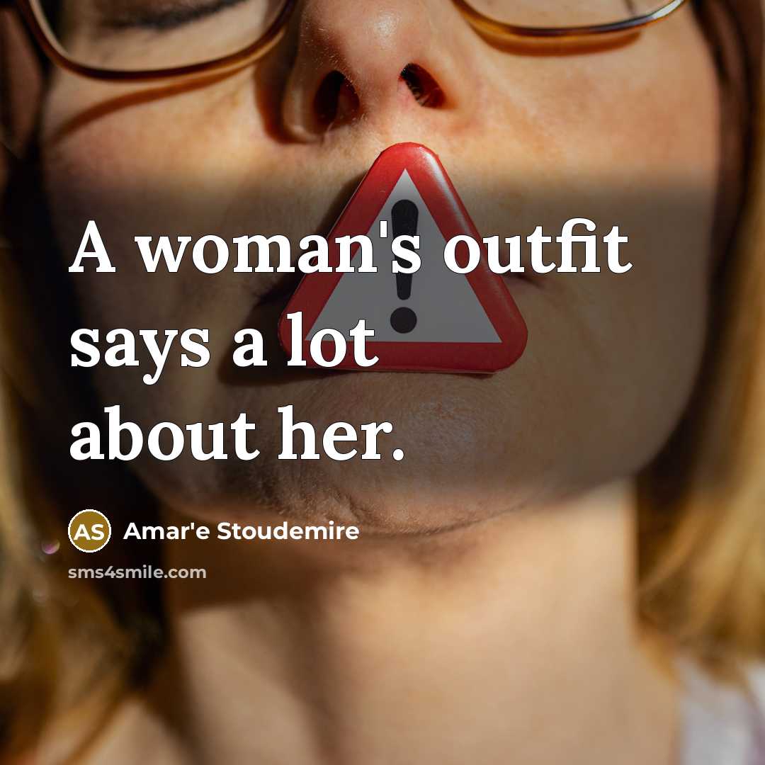 “A woman's outfit says a lot about her.…” quote by Amar'e Stoudemire