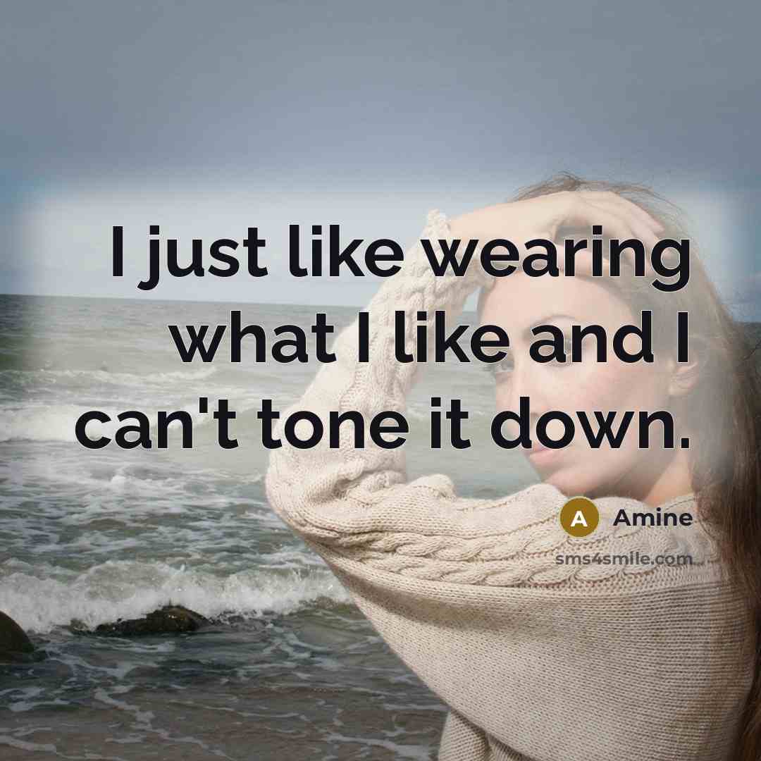 “I just like wearing what I like and I can't…” quote by Amine