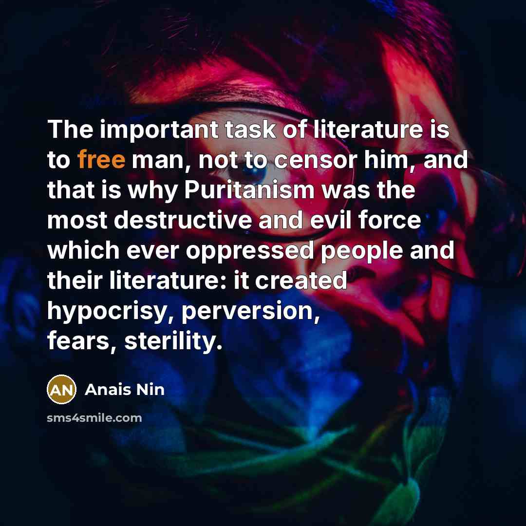 “The important task of literature is to free man, not…” quote by Anais Nin