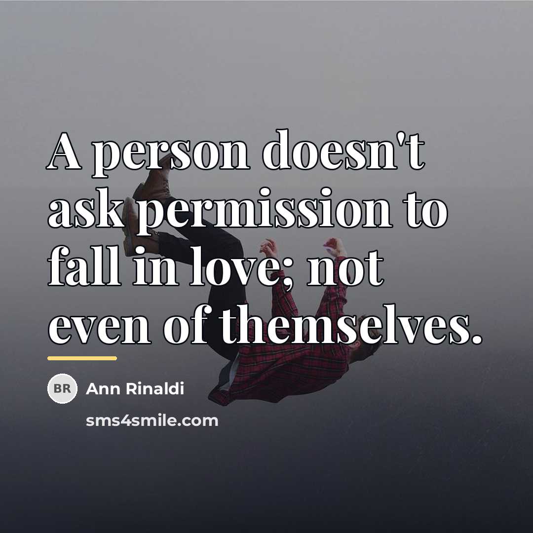 “A person doesn't ask permission to fall in love; not…” quote by Ann Rinaldi