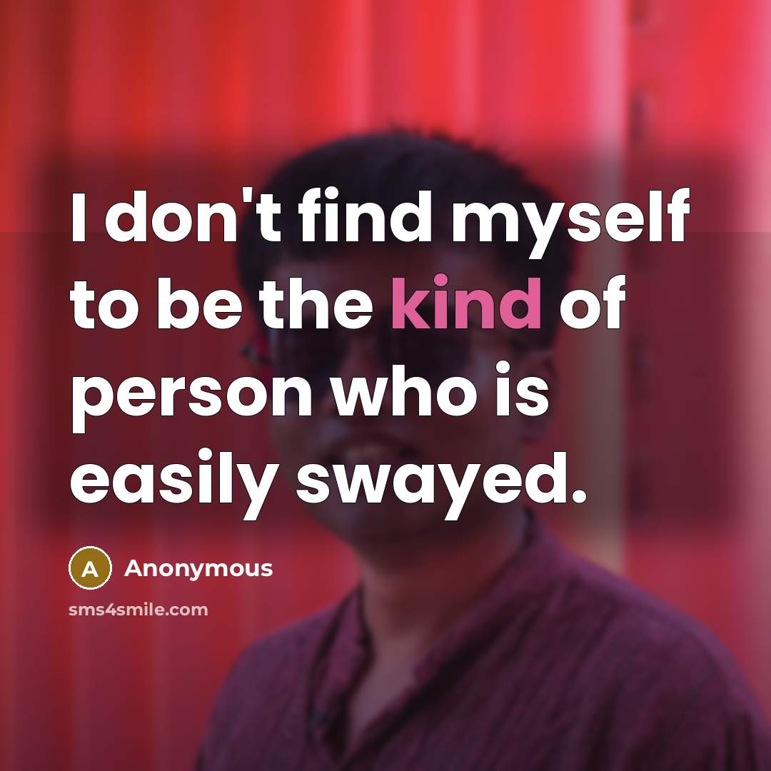 “I don't find myself to be the kind of person…” quote by Anonymous
