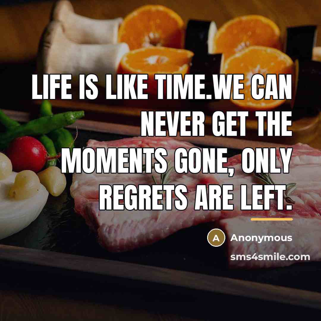 “Life is like time.We can never get the moments gone,…” quote by Anonymous