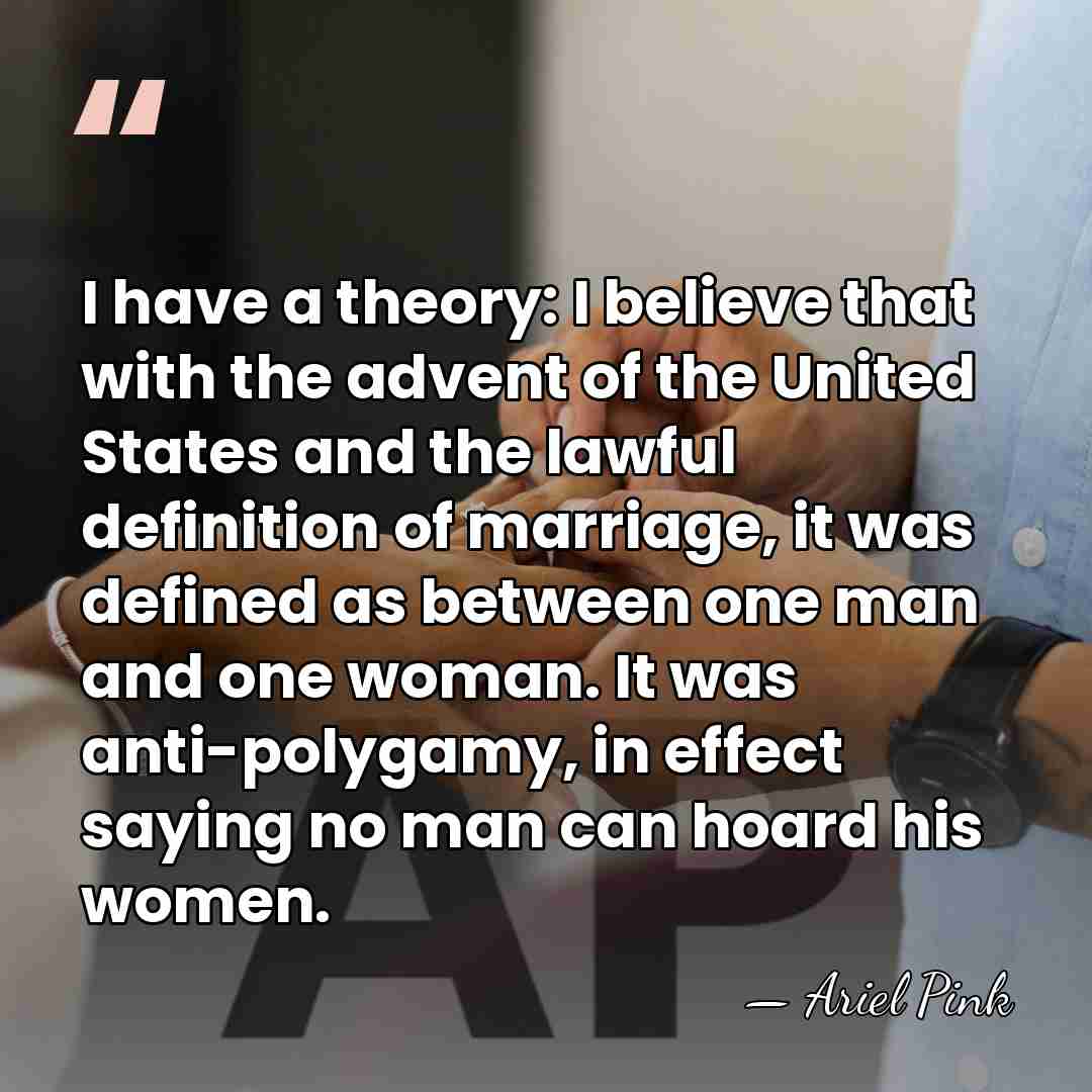 I have a theory: I believe that with the advent of the&hellip; - Ariel Pink