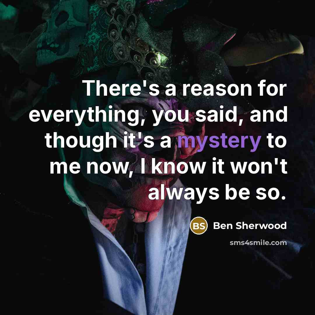 “There's a reason for everything, you said, and though it's…” quote by Ben Sherwood