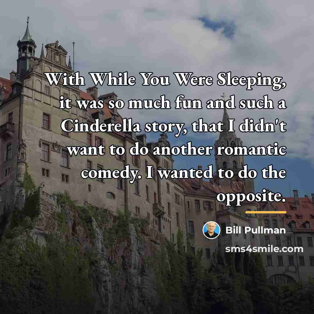 “With While You Were Sleeping, it was so much fun…” quote by Bill Pullman