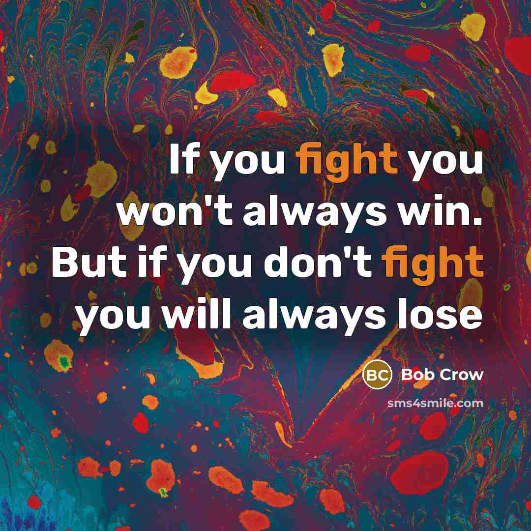 “If you fight you won't always win. But if you…” quote by Bob Crow