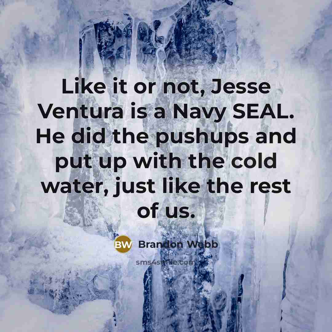 “Like it or not, Jesse Ventura is a Navy SEAL.…” quote by Brandon Webb