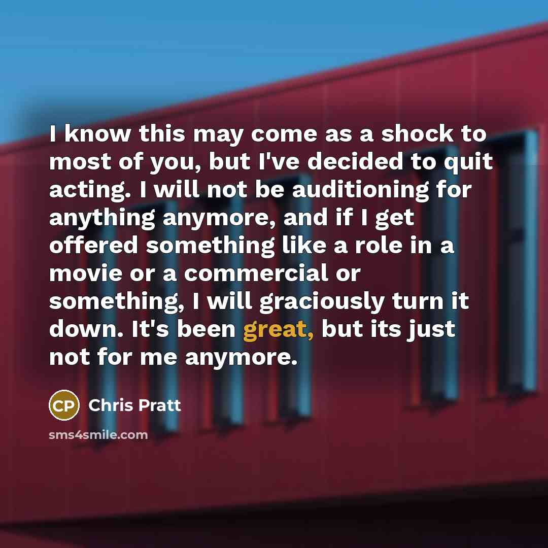 “I know this may come as a shock to most…” quote by Chris Pratt
