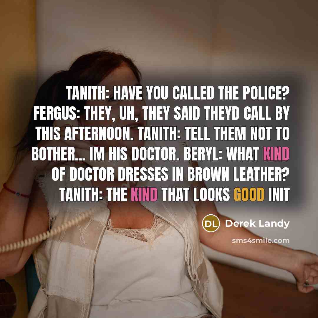 “tanith: have you called the police? fergus: they, uh, they…” quote by Derek Landy