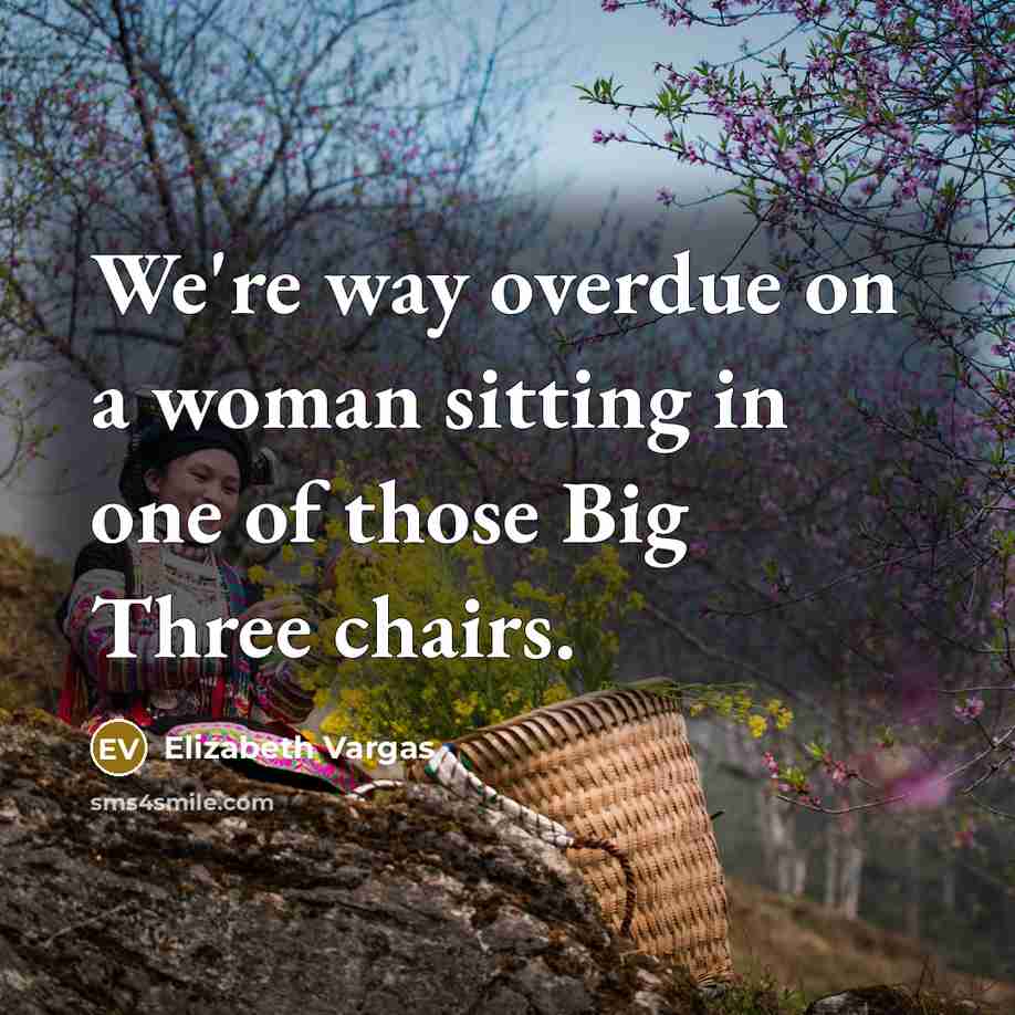 “We're way overdue on a woman sitting in one of…” quote by Elizabeth Vargas