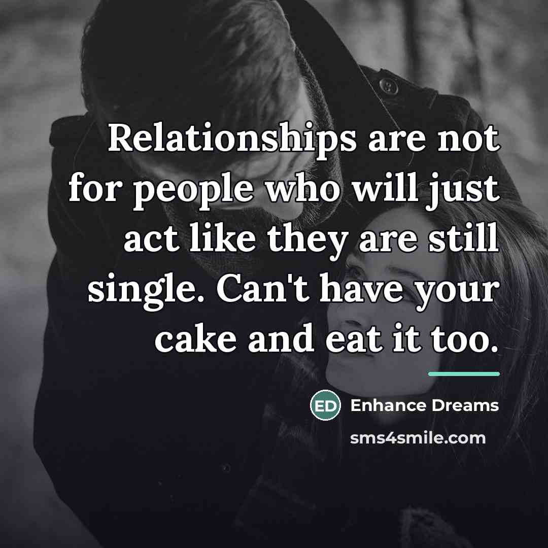 “Relationships are not for people who will just act like…” quote by Enhance Dreams