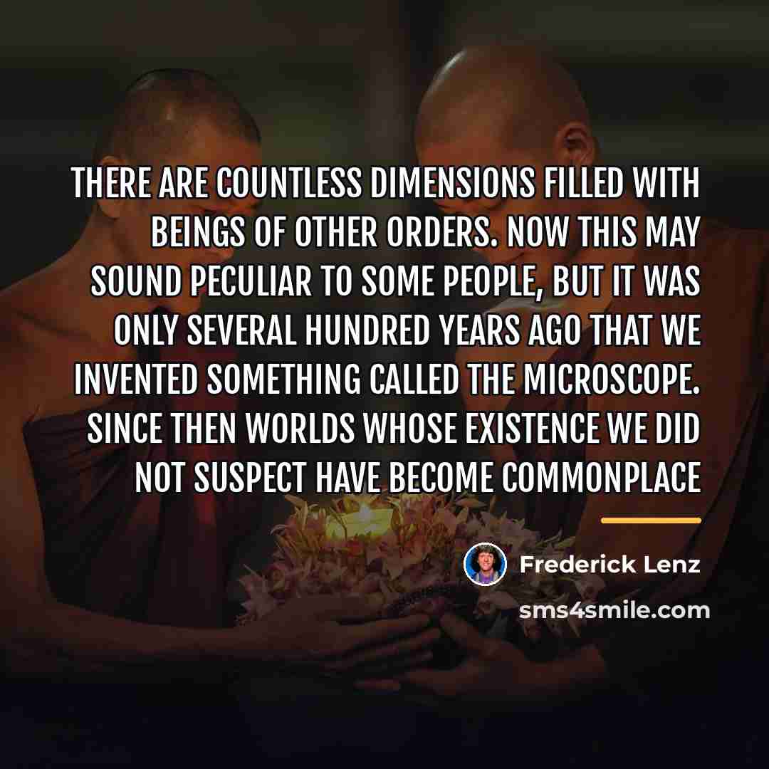 “There are countless dimensions filled with beings of other orders.…” quote by Frederick Lenz