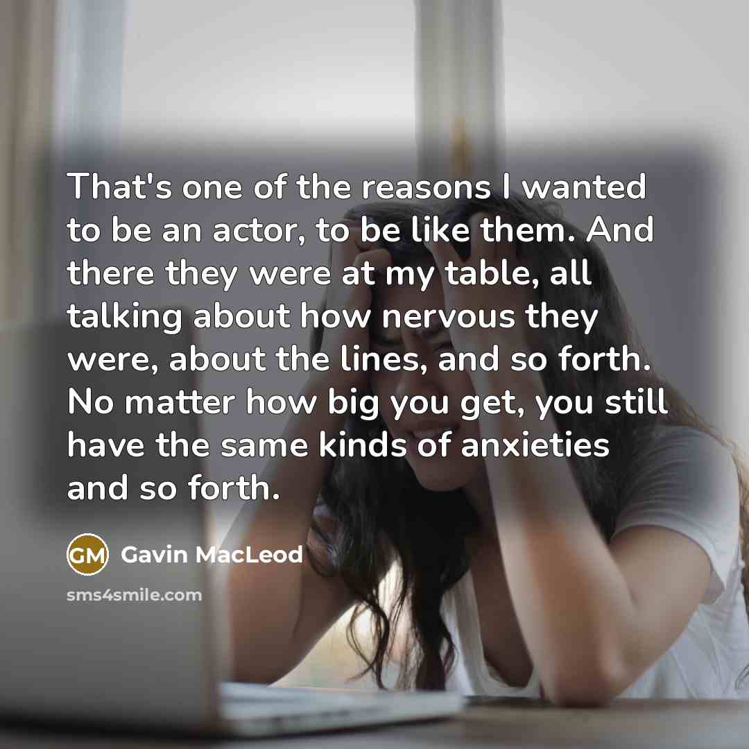 “That's one of the reasons I wanted to be an…” quote by Gavin MacLeod