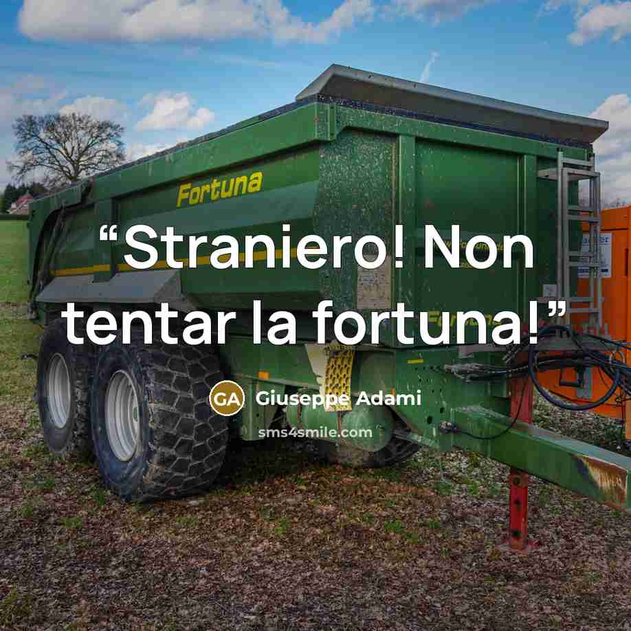 “Straniero! Non tentar la fortuna!” quote by Giuseppe Adami