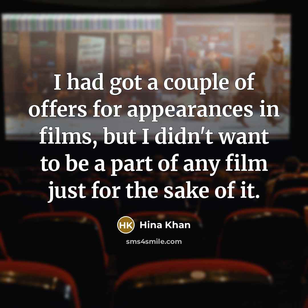 “I had got a couple of offers for appearances in…” quote by Hina Khan